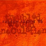 Random raymix 96 - troubled wound inoculation