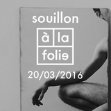 SOUILLON #3, 20 mars 2016 @À La Folie - Paris