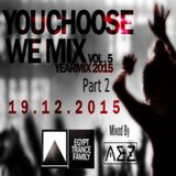 Egypt Trance Family Presents You Choose We Mix Vol.5 Yearmix 2015 Part 2 Mixed By A & Z