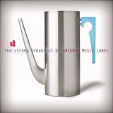 The STRONG Breakfast Of Arteria Music Label - Mixed By Luca Asta & Fran Demien