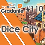 Gradanie ZnadPlanszy #110 - Dice City