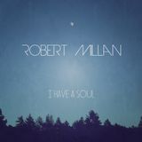 Robert Millan - I Have a Soul