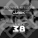 Thaisoul Sessions Episode 38 DiscoThaized