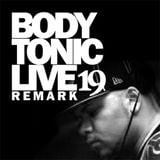 BodytonicLive 19 : Remarc