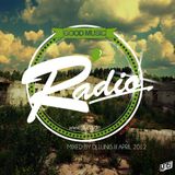Dj Lunis - Good Music Radio Podcast April 2012