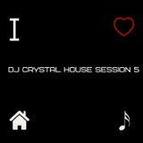 Dj Crystal - Dj Crystal House Session 5