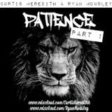 @CurtisMeredithh & @RyanMousley - PATIENCE Part 1