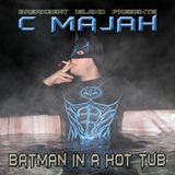 C Majah - Batman in a Hot Tub (dj set - March 2009)