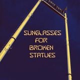 Sunglasses for Broken Statues