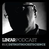 Linear Podcast | 013 | Detroitrocketscience