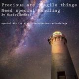 Preciuos, are fragile things...needs special handling