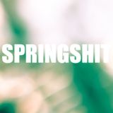 Spring Shit