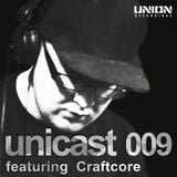 UNICAST009 - featuring Craftcore