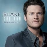 Blake Shelton ~ Red River Blue