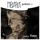 Mozaik Podcast 001 by Xeno