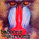 Baboonz On Shroomz