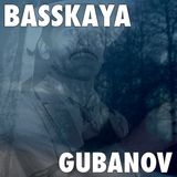 Basskaya - Gubanov