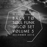 Back To Soul Funk Disco Set Vol. 5 - December 2015
