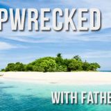 Shipwrecked with Father John - Alex Stanton