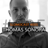 Slomocast #005 by Thomas Sonora