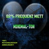 82% FREQUENZ METT