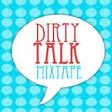 DIRTY TALK