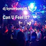 DJ Byron Bonsall - Can U Feel It?