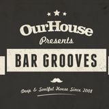 Our House - Bar Grooves vol 5