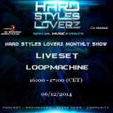 Loopmachine - Hard Styles Loverz Monthly Show - Hardstyle.nu - Saturday 06 December 2014