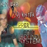 Hedi Jerbi & DJ Vaster pres. EDM Sound System (Episode 4)