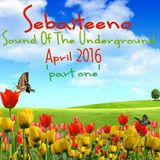 Sound Of The Underground April 2016 Part ONE