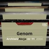 ArchiwizAkcja nr 11 – Genom (2004)