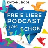 FREIE LIEBE - Podcast - TOM SCHÖN