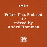 André Hommen – Poker Flat Podcast 47