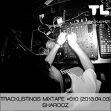 Tracklistings Mixtape #010 (2013.04.03) : Sharooz