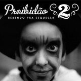 Proibidão vol.2 — Bebendo pra esquecer