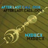 NxDxcx - After Last Call .006 (First track is an original soon to be released... WORLD PREMIER ;))