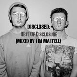 DISCLOSED: Best of DISCLOSURE (Mixed by TIM MARTELL)