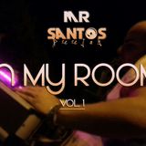 Mr Santos DeeJay - In My Room (Vol 1)