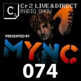MYNC presents Cr2 Live & Direct Radio Show 074