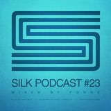 Silk Podcast No.23 - Mixed By Forge