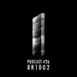 Monolith Podcast #26 B R 1 0 0 2