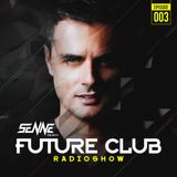 Future Club Radio Show #003 by SENNE