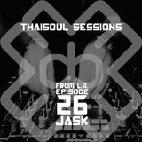 Jask's Thaisoul Sessions Episode 26 Live from L.A.