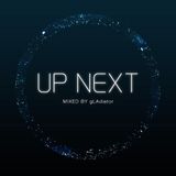 gLAdiator - Up Next Mix Series Vol. 3