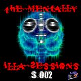 The Mentally iLLA Sessions S.002
