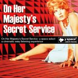 On Her Majesty's Secret Service -y space select