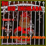 BIG ENCHILADA 91: 2015 Christmas Special