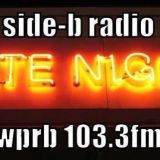 SIDE-B RADIO LATE NIGHT SHOW ON WPRB 103.3FM 01/25/14
