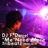 F*Daniel-07-"Me"Need More Tribeatz